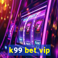 k99 bet vip